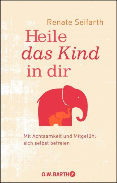 Buchanzeige: Heile das Kind in dir von Renate Seifarth