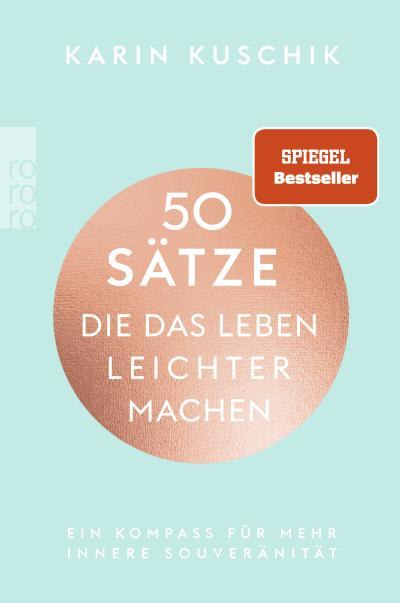 50 Sätze, die das Leben leichter machen - Karin Kuschik