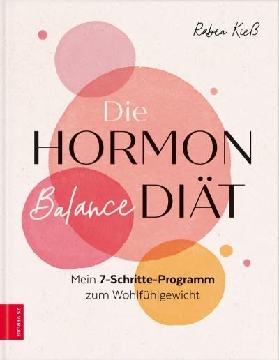 Die Hormon-Balance-Diät Rabea Kiess