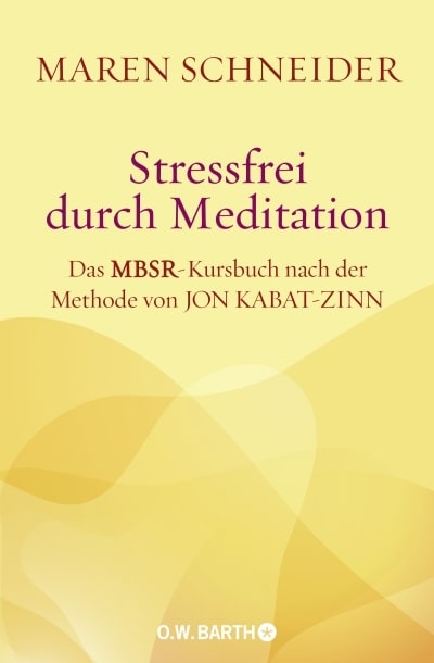 Buchcover: Stressfrei durch Mediation von Maren Schneider