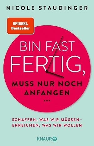 Buchanzeige: Bin fast fertig, muss nur noch anfangen von Nicole Staudinger