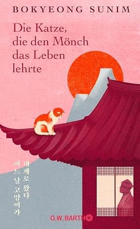 Buchanzeige: Die Katze, die den Mönch das Leben lehrte von Bokyeong Sunim