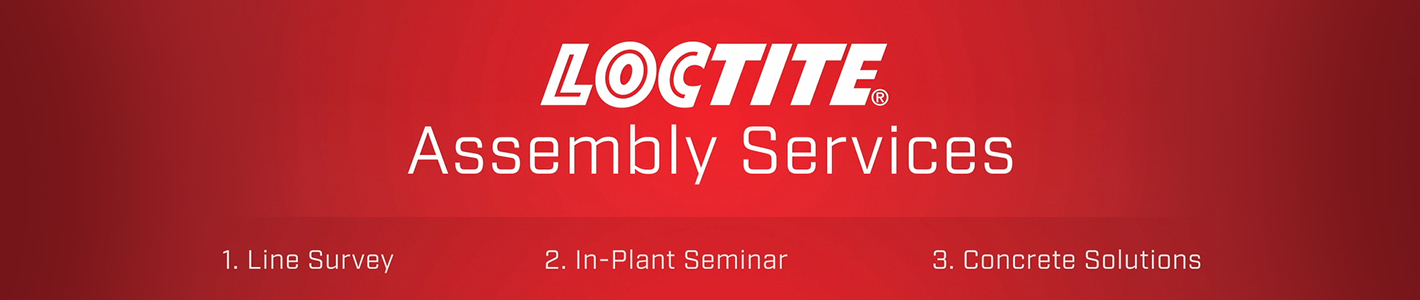 LOCTITE | Assembly Services | 1. Line Survey - 2. In-Plant Seminar - 3. Concrete Solutions