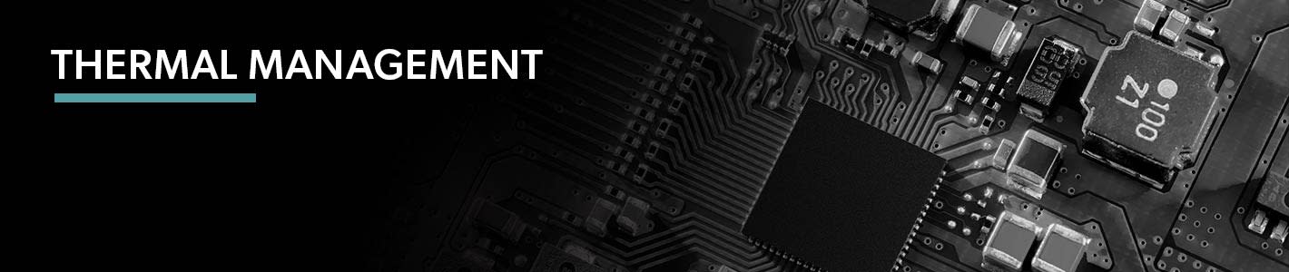 THERMAL MANAGEMENT