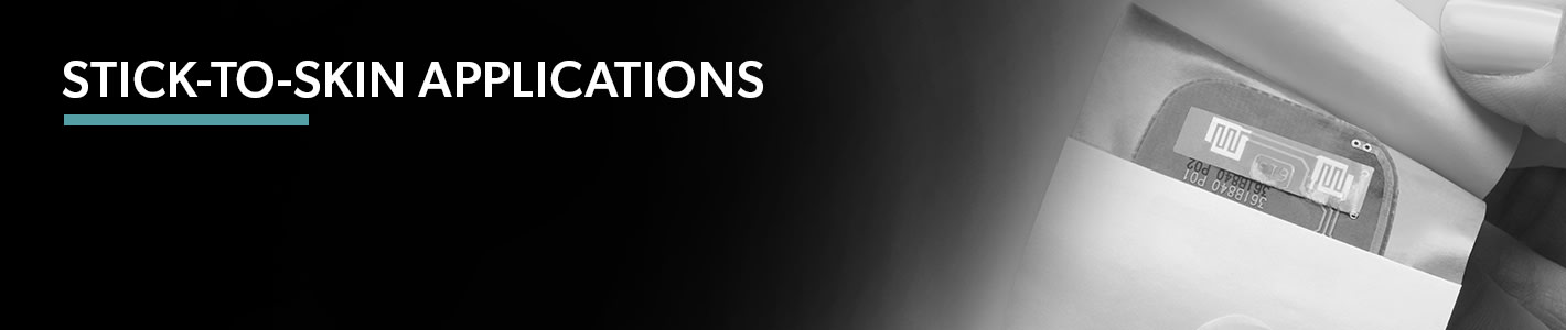 STICK-TO-SKIN APPLICATIONS