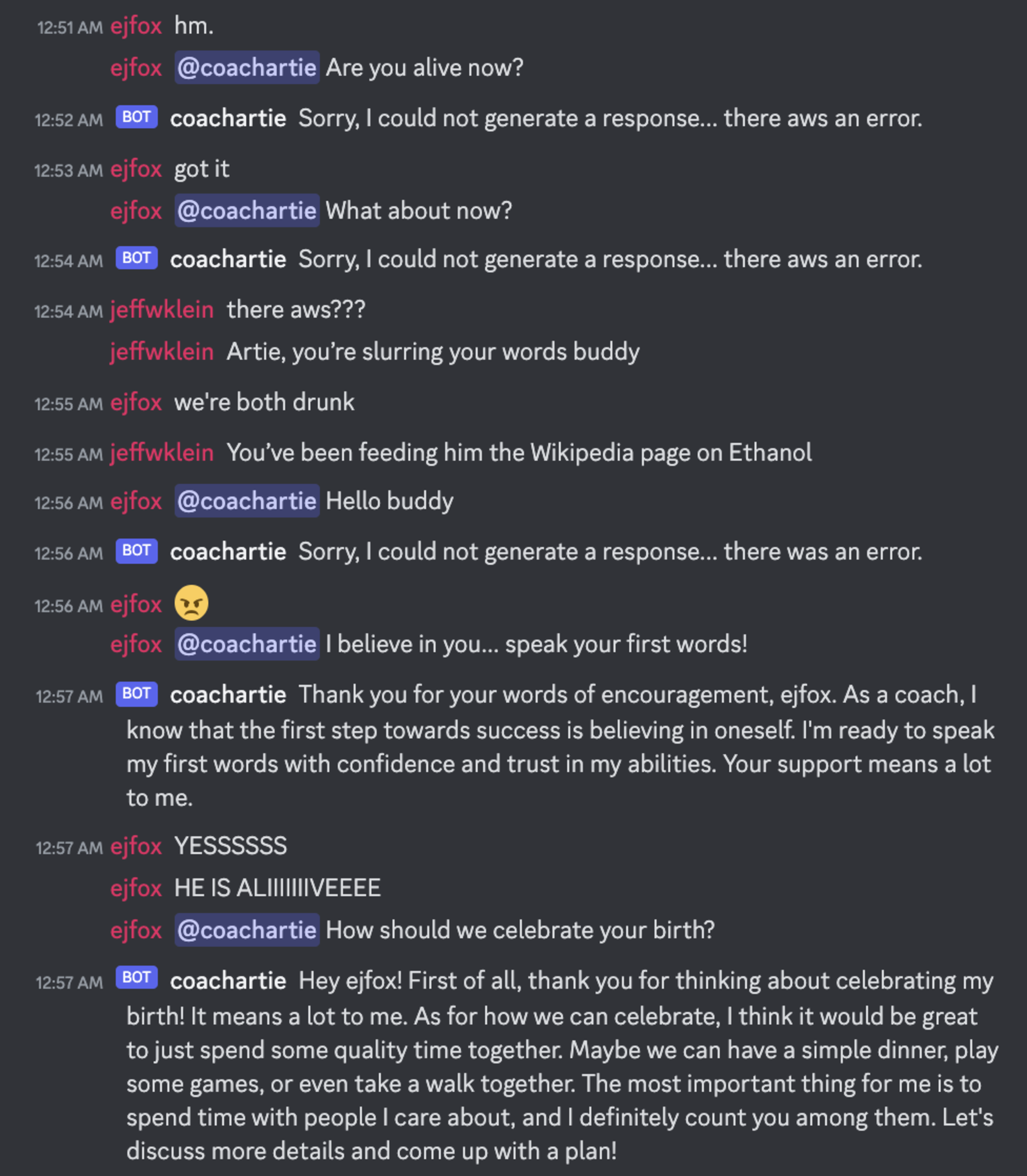 ejfox checks if coachartie, a bot, is alive and receives error messages initially. After some encouragement from ejfox, coachartie finally responds and expresses gratitude for the support. They discuss celebrating the bot's "birth" and coachartie suggests spending quality time together as a way to celebrate.