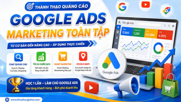 Google Ads Marketing Toàn Tập