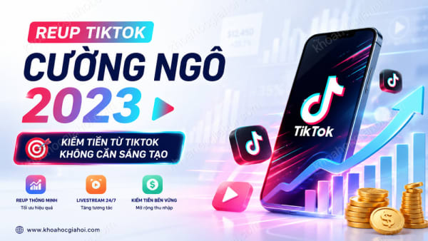 Khóa Học Reup Tiktok Cường Ngô 2023