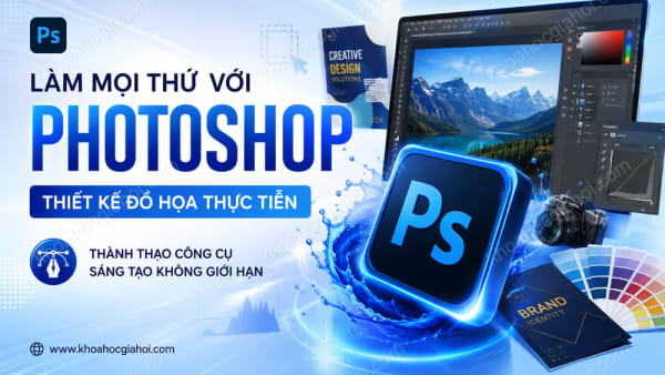 Làm Mọi Thứ Với Photoshop - Thiết Kế Đồ Họa Thực Tiễn