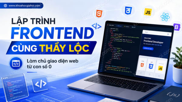 Khoá Học Lập Trình Website Frontend Cùng Thầy Lộc