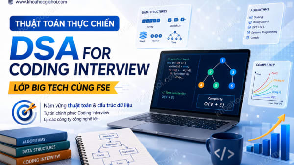 Khóa Học Thuật Toán Thực Chiến DSA For Coding Interview Lớp Big Tech Cùng FSE