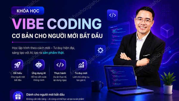 Khóa Học Vibe Coding Cơ Bản Cho Người Mới Bắt Đầu