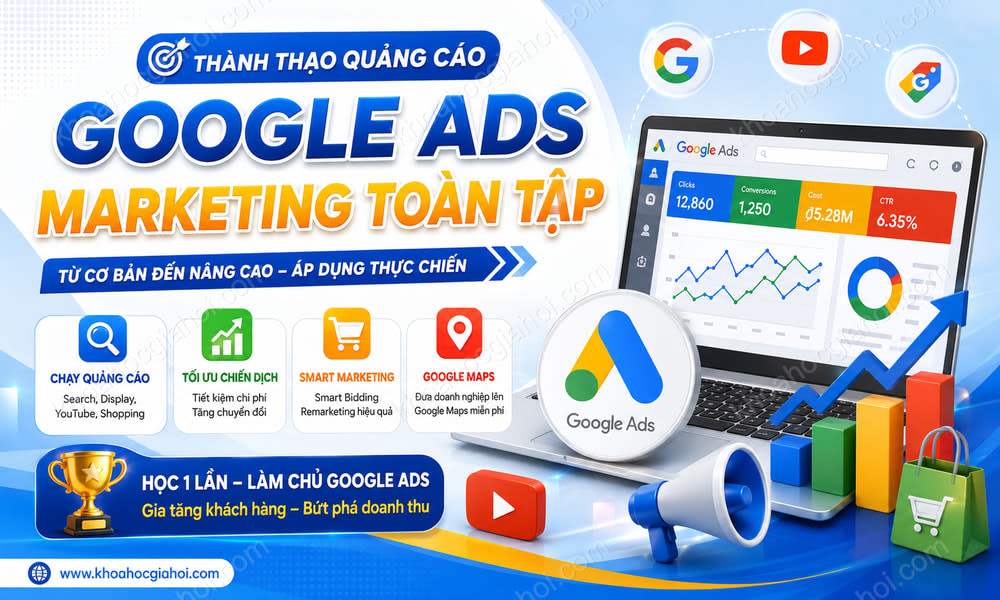 Google Ads Marketing Toàn Tập