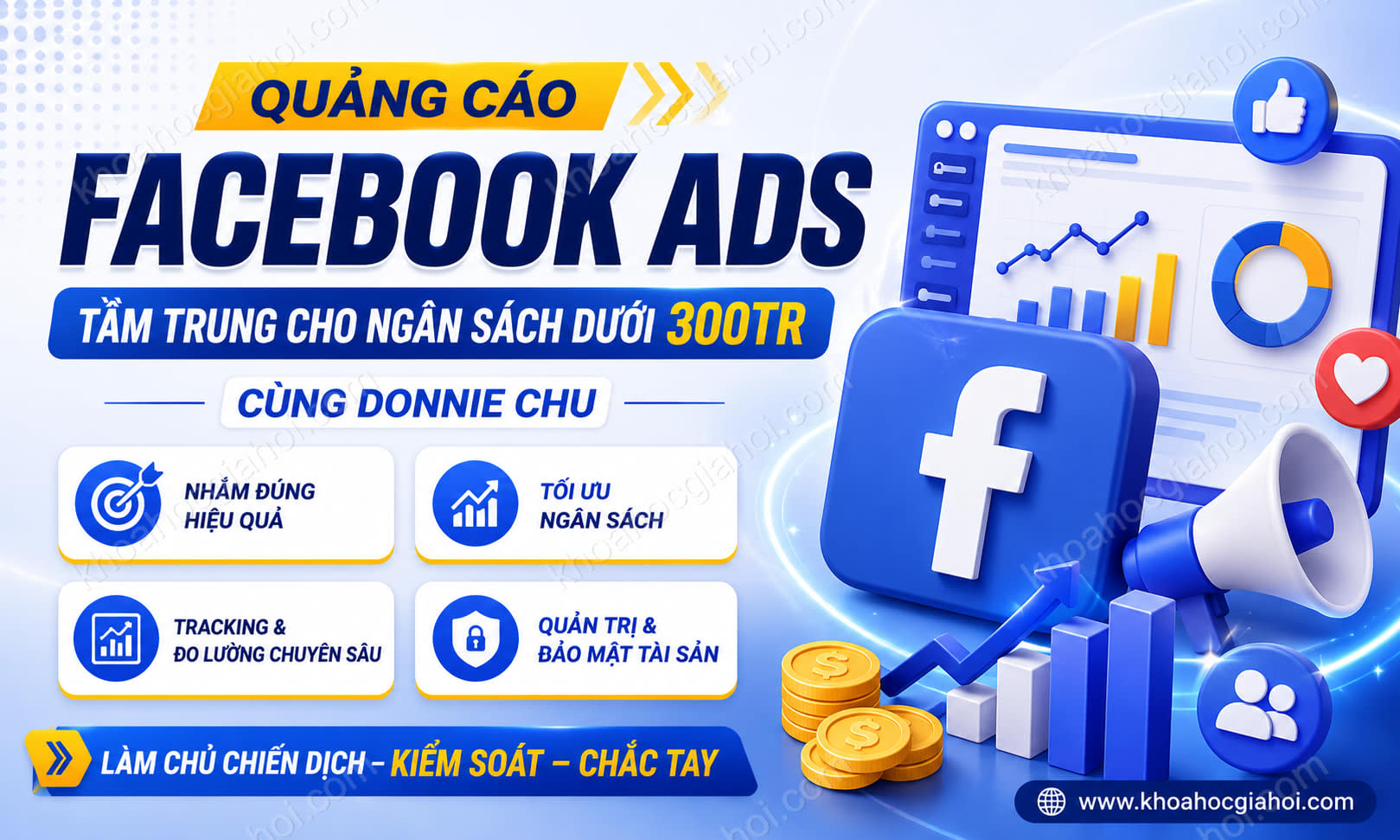 Khóa Học Quảng Cáo Facebook Ads Tầm Trung Dành Cho Ngân Sách Dưới 300tr (FAC) Cùng Donnie Chu