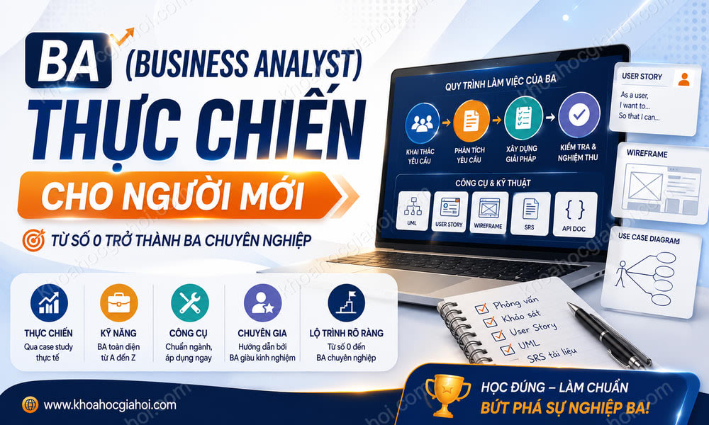 Khóa Học BA (Business Analyst) Thực Chiến Cho Người Mới