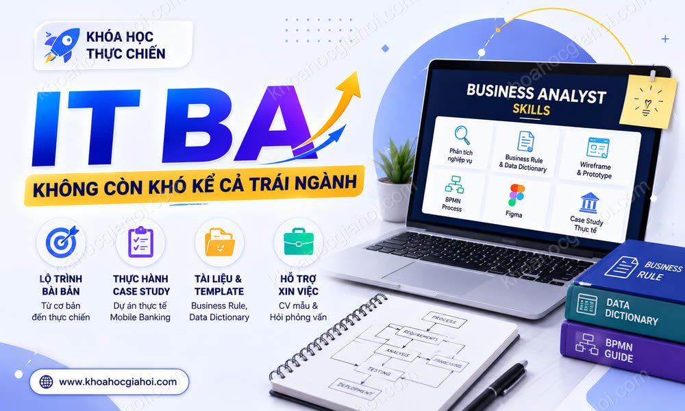 Khoá Học Thực Chiến IT BA - Không Còn Khó Kể Cả Trái Ngành