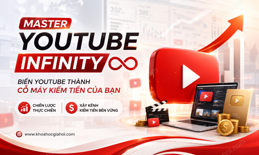 Khóa Học Master Youtube Infinity – Biến Youtube Thành Cỗ Máy Kiếm Tiền Của Bạn Cùng Đào Thanh Tú