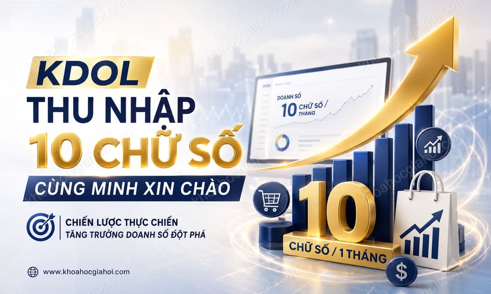 Khóa Học Kdol – Thu Nhập 10 Chữ Số / 1 Tháng Cùng Minh Xin Chào