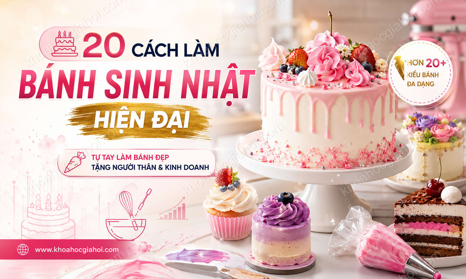 Khóa Học 20 Cách Làm Bánh Sinh Nhật Hiện Đại