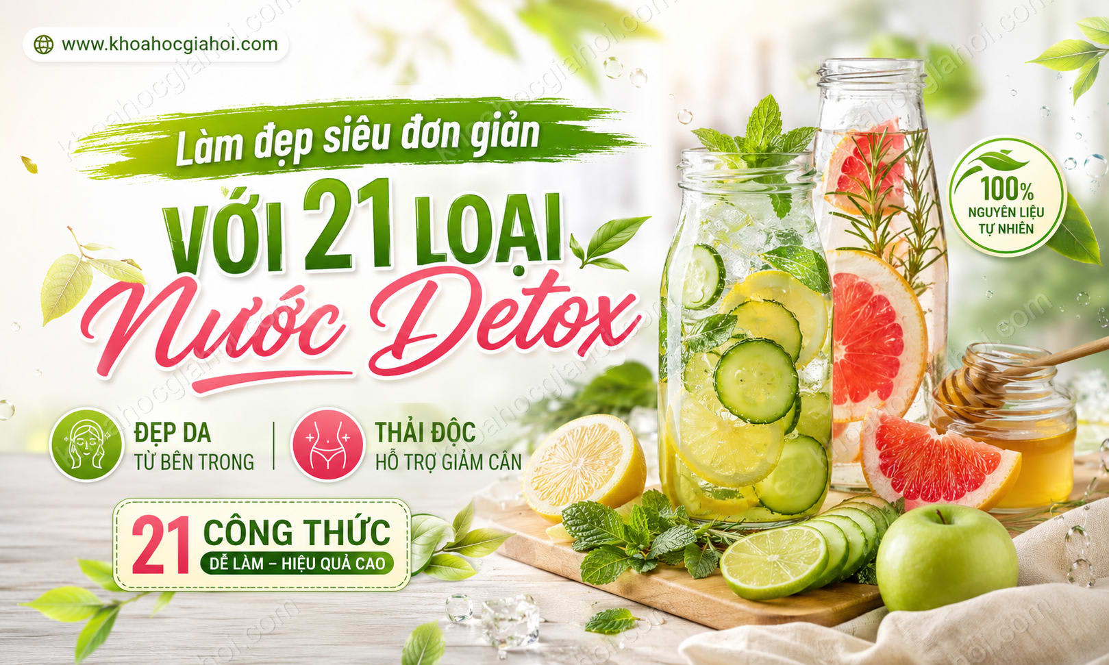 Khóa Học Làm Đẹp Siêu Đơn Giản Tại Nhà Với 21 Loại Nước Detox