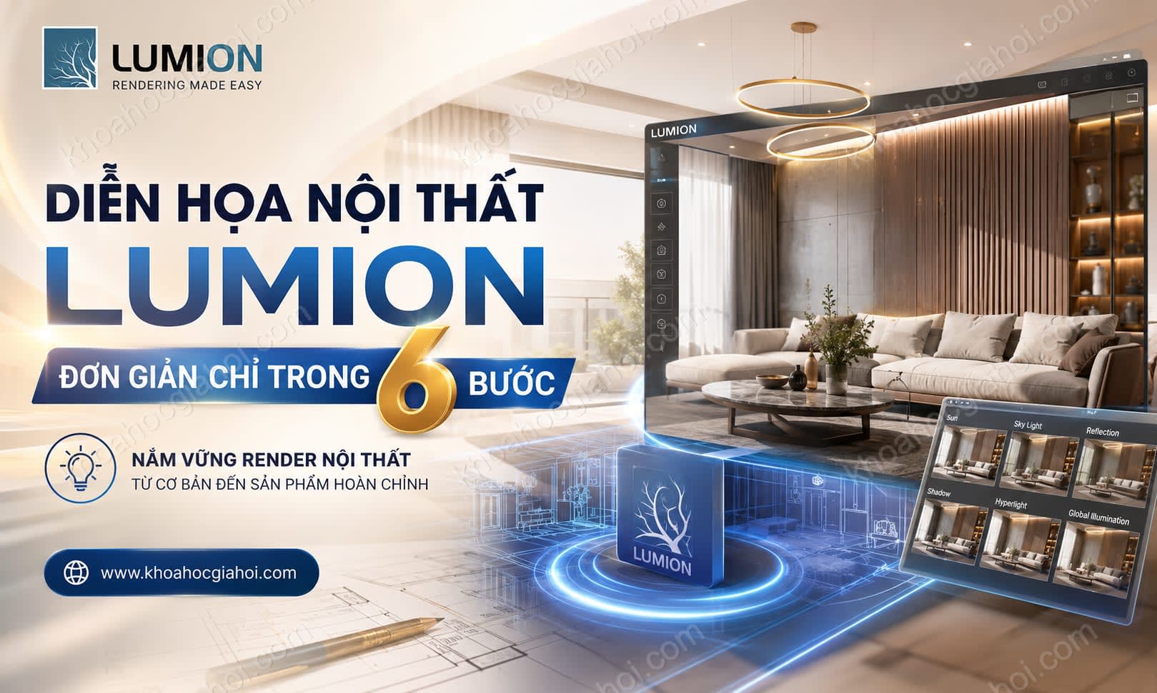 Khóa Học Diễn Họa Nội Thất Lumion Đơn Giản Chỉ Trong 6 Bước Khóa Học Diễn Họa Nội Thất Lumion Đơn Giản Chỉ Trong 6 Bước