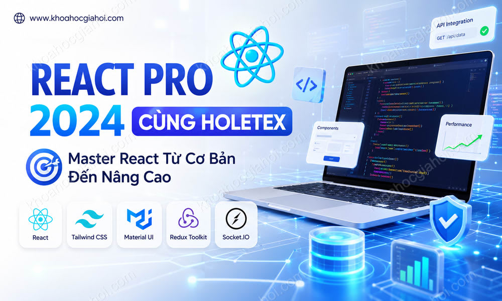 Khóa Học React Pro 2024 Cùng HoleTex