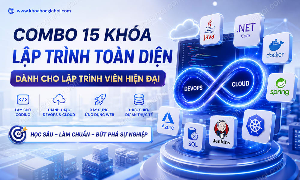 Combo 15 Khóa Lập Trình Toàn Diện Đỉnh Cao – Phát Triển Ứng Dụng Web, Làm Chủ Backend, Devops & Cloud Cùng Tedu