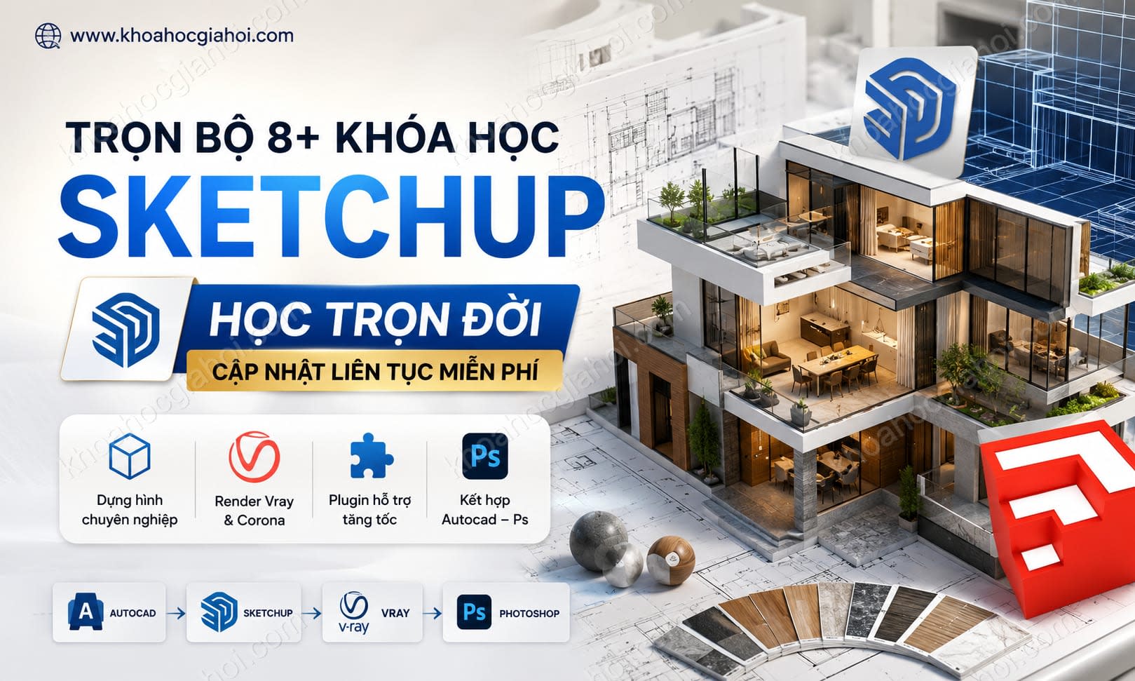 Trọn Bộ 8+ Khóa Học Sketchup – Học Trọn Đời, Cập Nhật Liên Tục Miễn Phí