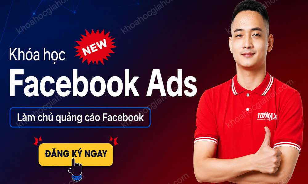 Khóa Học Facebook Ads Đỉnh Cao 2025 Cùng Vương Quốc Huy (Mới Nhất)