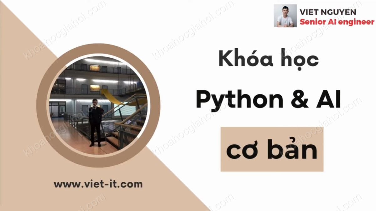 Khóa Học Python & AI Cơ Bản Cùng Việt Nguyễn AI 2024 Khóa Học Python & AI Cơ Bản Cùng Việt Nguyễn AI 2024