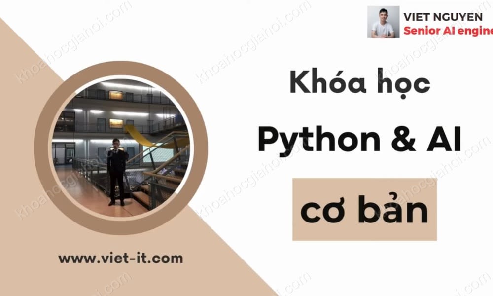 Khóa Học Python & AI Cơ Bản Cùng Việt Nguyễn AI 2024