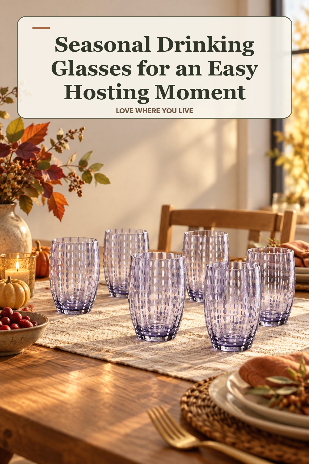 Lived-in thanksgiving room with a seasonal drinking glasses and the headline: Seasonal Drinking Glasses for an Easy Hosting Moment.