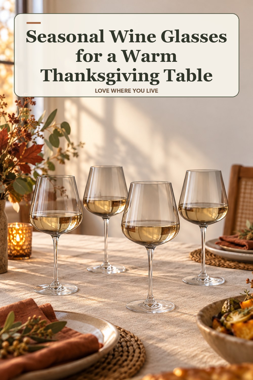 Lived-in thanksgiving room with a seasonal wine glasses and the headline: Seasonal Wine Glasses for a Warm Thanksgiving Table.