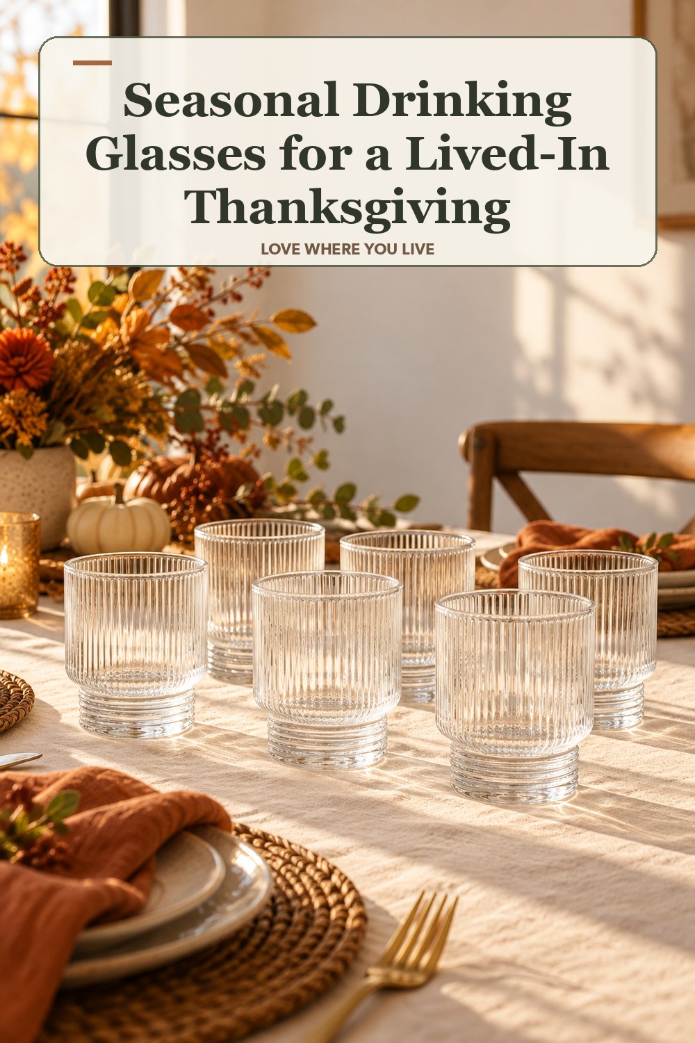 Lived-in thanksgiving room with a seasonal drinking glasses and the headline: Seasonal Drinking Glasses for a Lived-In Thanksgiving.