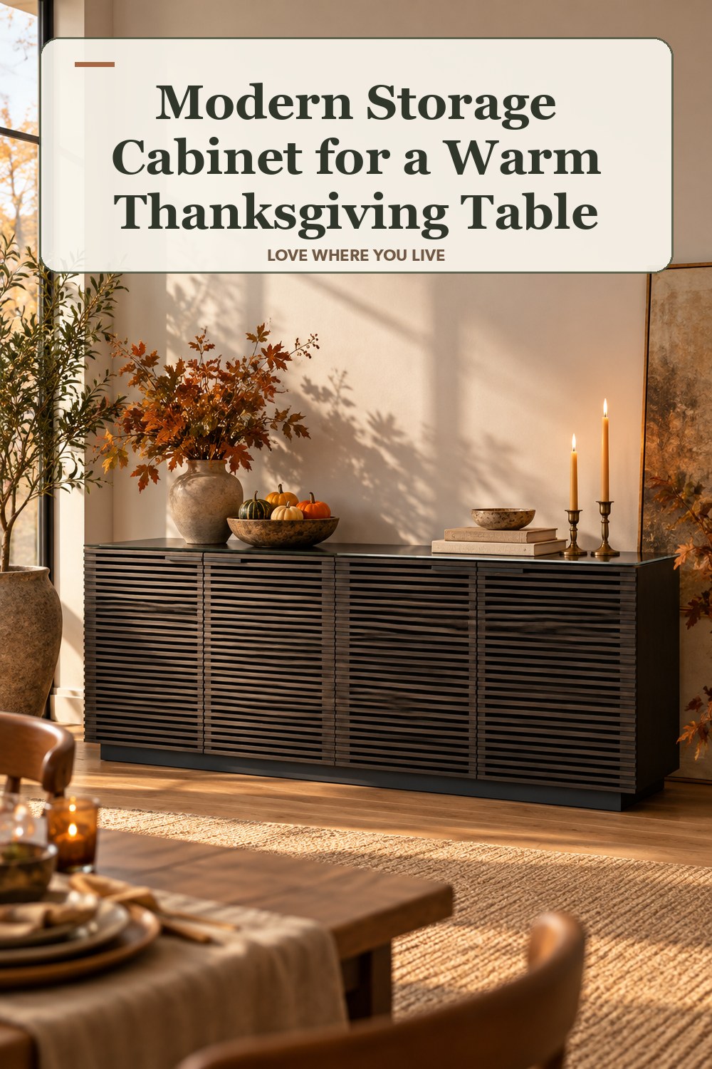 Lived-in thanksgiving room with a modern storage cabinet and the headline: Modern Storage Cabinet for a Warm Thanksgiving Table.