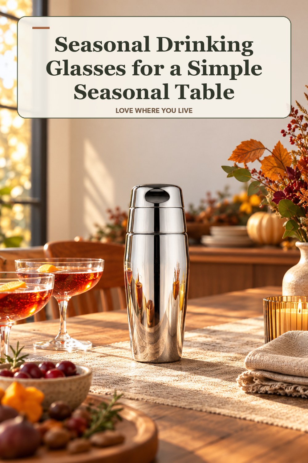 Lived-in thanksgiving room with a seasonal drinking glasses and the headline: Seasonal Drinking Glasses for a Simple Seasonal Table.