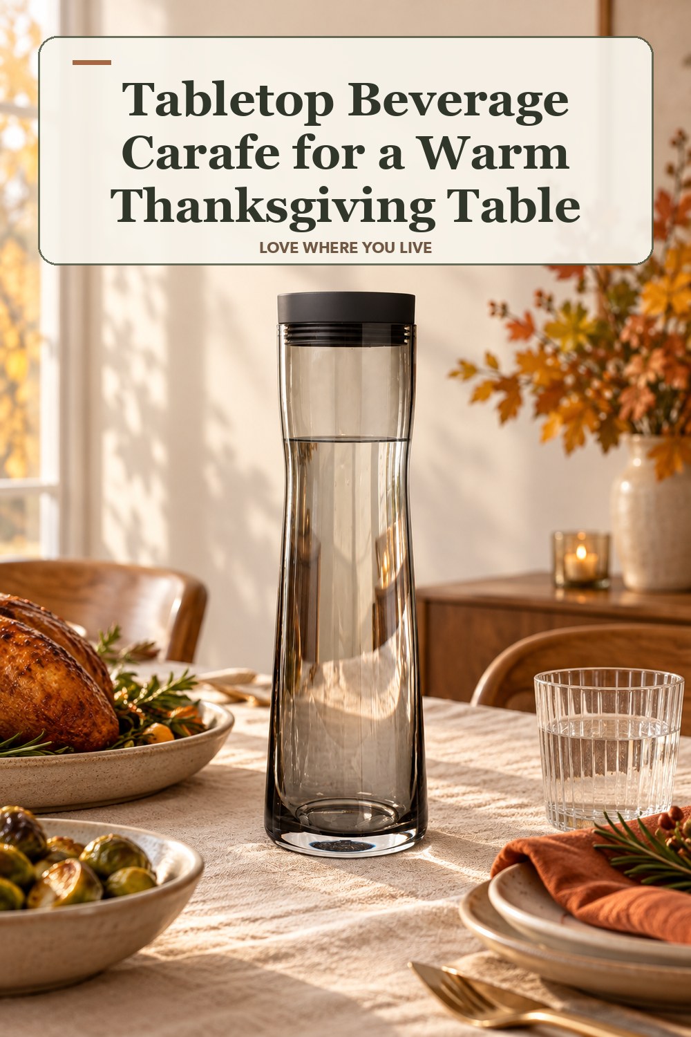 Lived-in thanksgiving room with a tabletop beverage carafe and the headline: Tabletop Beverage Carafe for a Warm Thanksgiving Table.