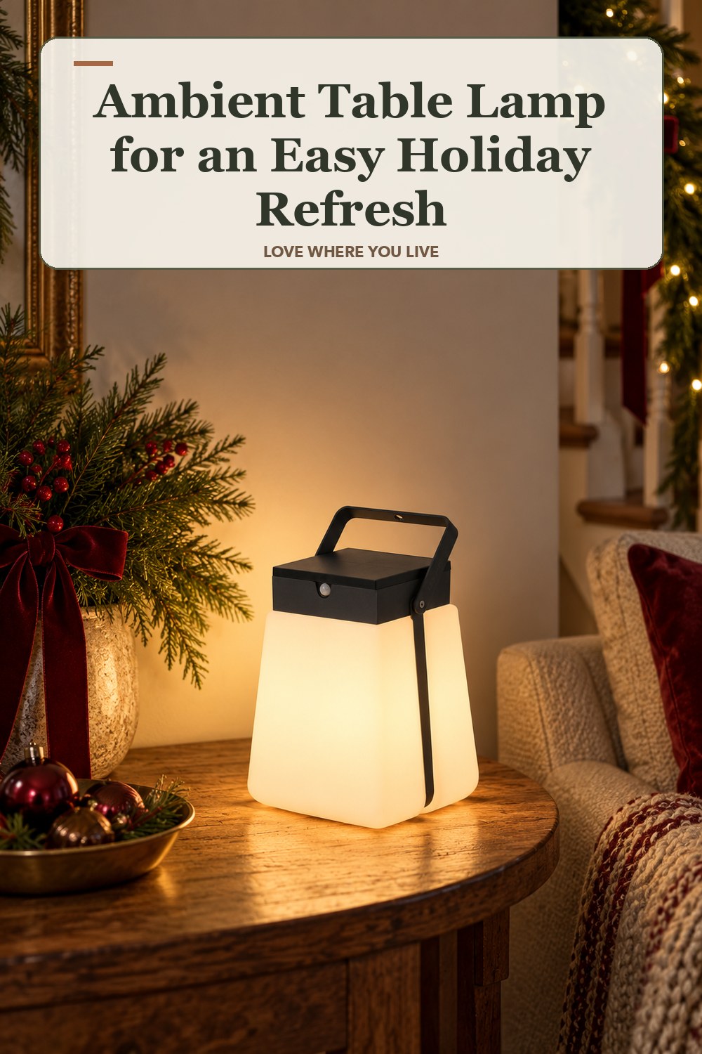 Lived-in christmas room with a ambient table lamp and the headline: Ambient Table Lamp for an Easy Holiday Refresh.