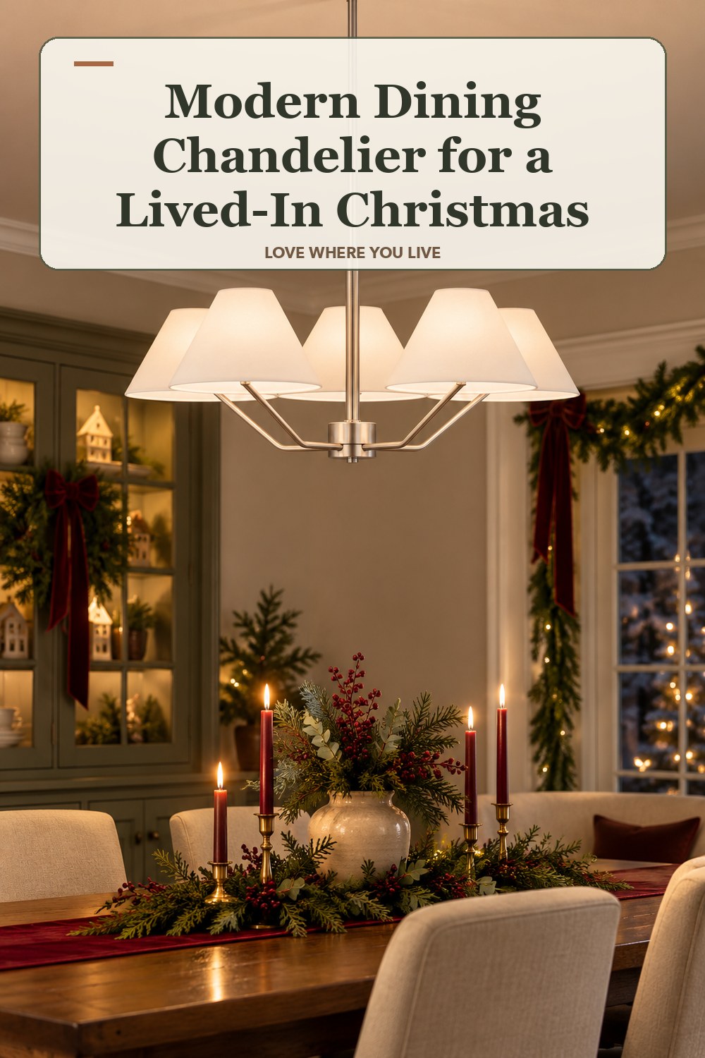 Lived-in christmas room with a modern dining chandelier and the headline: Modern Dining Chandelier for a Lived-In Christmas.