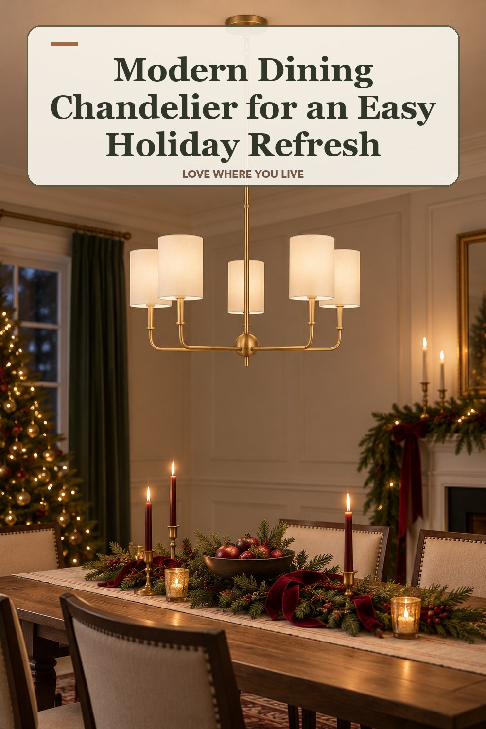 Lived-in christmas room with a modern dining chandelier and the headline: Modern Dining Chandelier for an Easy Holiday Refresh.