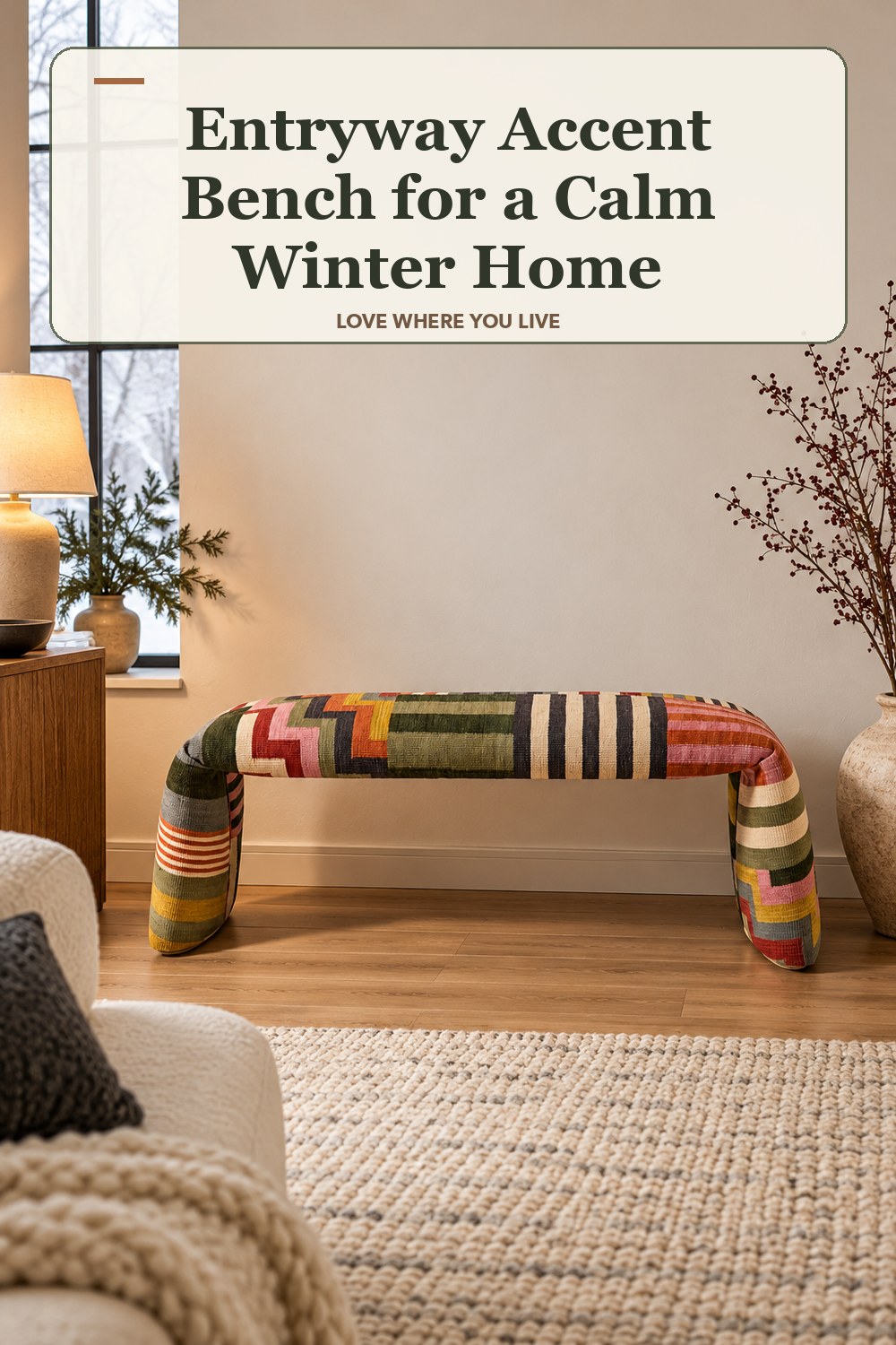 Lived-in winter room with a entryway accent bench and the headline: Entryway Accent Bench for a Calm Winter Home.