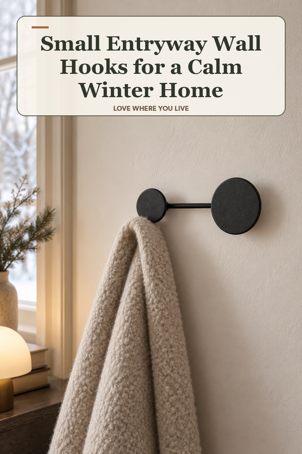 Lived-in winter room with a small entryway wall hooks and the headline: Small Entryway Wall Hooks for a Calm Winter Home.