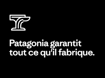 Patagonia garantit tout ce qu'il fabrique