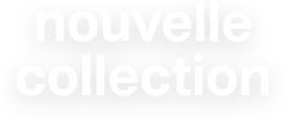 nouvelle collection