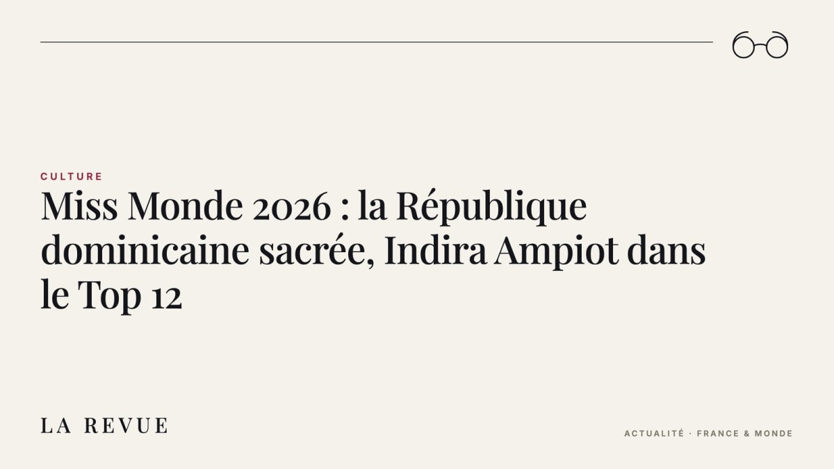 Miss Monde 2026 : la République dominicaine sacrée, Indira Ampiot dans le Top 12