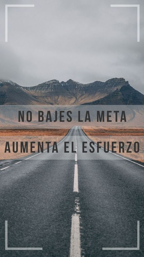 Fondos de Pantalla con Frases - Wallpaper No bajes la meta, aumenta el esfuerzo