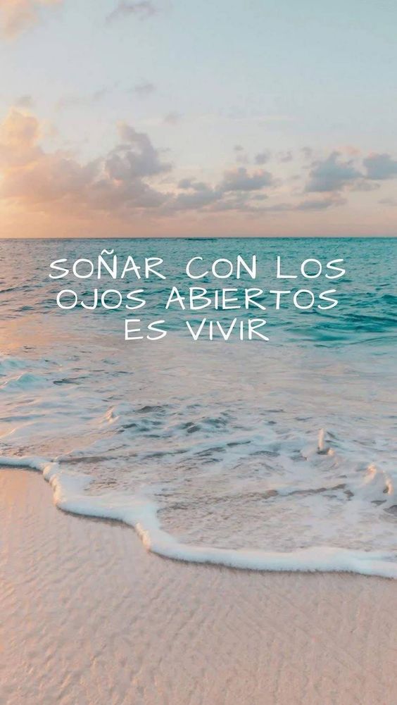 Fondos de Pantalla con Frases - Wallpaper Soñar con los ojos abiertos es vivir