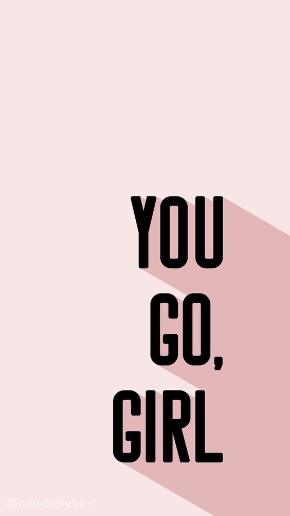 Fondos de Pantalla con Frases - You go, girl