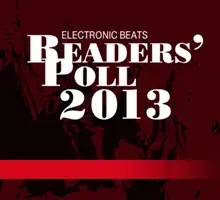 Electronic Beats Readers’ Poll: Your Favorite Artist of 2013