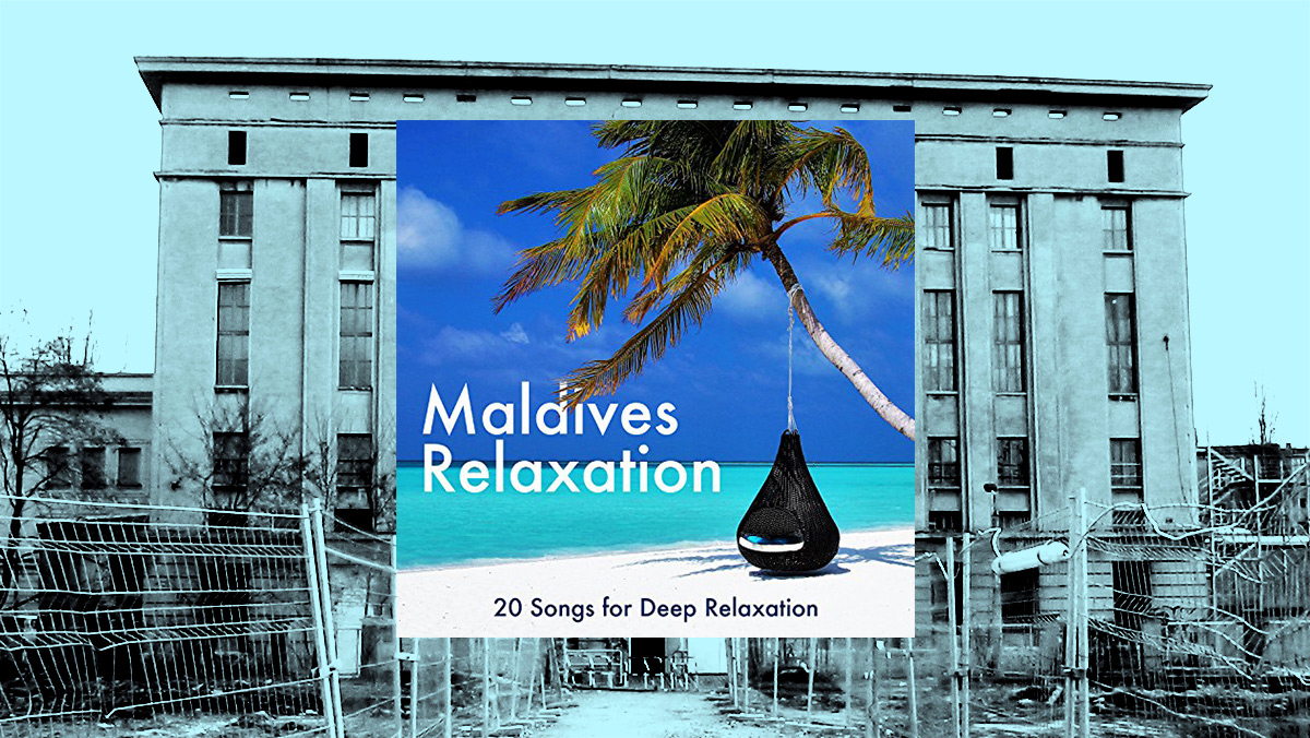 Berghain Maldives Relaxation